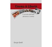 Cinema & Libertà: Il racconto dell’Italia attraverso il cinema