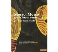 Cinéma Mosso - De Notre Temps: Mossojean Rouch Comme Si…