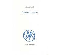 Cinéma muet - Gérard Macé - Fata Morgana - broché - Livre