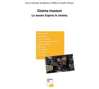 Cinéma muséum Le musée d'apres le cinéma - Barbara Le Maitre - Presses Universitaires Vincennes - broché - Essai