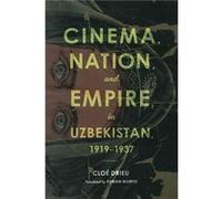 Cinema Nation and Empire in Uzbekistan 19191937 - Cloe Drieu - Indiana University Press - Livre en Anglais - Paperback Cloe DrieuCloe Drieu (Auteur)