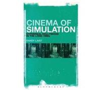 Cinema of Simulation: Hyperreal Hollywood in the Long 1990s - [Version Originale] Randy Laist (Auteur)