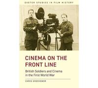 Cinema on the Front Line: British Soldiers and Cinema in the First World War