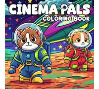 Cinema Pals Coloring Book: Cute Movie Friends Coloring Pages featuring Fluffy Animal Companions in Funny Cinema Scenes Illustrations for Teens and Adults Stress Relief and Enjoyment