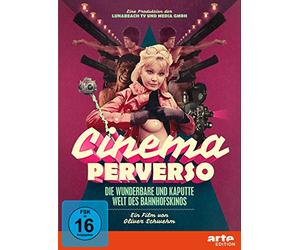 Cinema Perverso - Die wunderbare und kaputte Welt des Bahnhofskinos