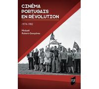 Cinéma Portugais En Révolution - 1974-1982