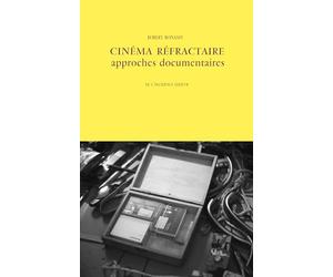 Cinéma réfractaire: Approches documentaires