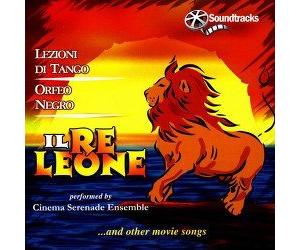 Cinema Serenade Ensamble - Il Re Leone