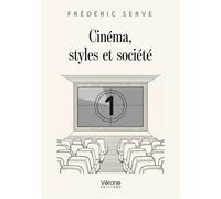 Cinéma, styles et société - Frédéric Serve - Verone Eds - broché - Essai