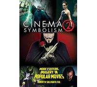Cinema Symbolism 2: More Esoteric Imagery in Popular Movies