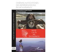 Cinémas Autochtones - Des Représentations En Mouvements