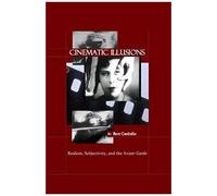 Cinematic Illusions: Realism, Subjectivity, And The Avant-Garde