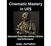 Cinematic Mastery in UE5: Advanced Visual Storytelling, Lighting, and Performance