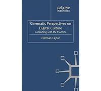 Cinematic Perspectives On Digital Culture