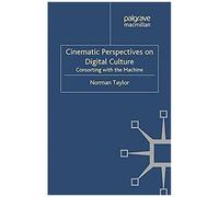 Cinematic Perspectives On Digital Culture