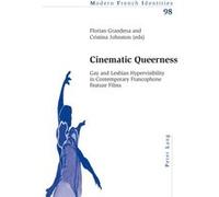Cinematic Queerness: Gay And Lesbian Hypervisibility In Contemporary Francophone Feature Films (Modern French Identities) (Paperback) Florian Grandena, Cristina Johnston (Auteur)
