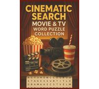 Cinematic Search: Movie & TV Word Puzzle Collection: Word Searches with Easy to Read Print about Movies, Cinema, TV and More | 6x9 inches, 110 Pages, ... Gift for Vacations, Holidays and Free Times