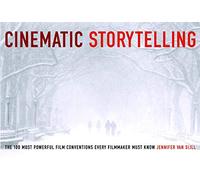 Cinematic Storytelling: The 100 Most Powerful Film Conventions Every Filmaker Must Know
