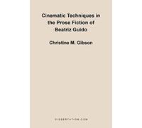 Cinematic Techniques in the Prose Fiction of Beatriz Guido