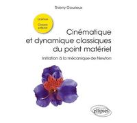 Cinématique Et Dynamique Classiques Du Point Matériel - Initiation À La Mécanique De Newton