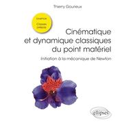 Cinématique et dynamique classiques du point matériel: Initiation à la mécanique de Newton
