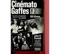 Cinemato-gaffes, tome 2 : Les plus incroyables bevues de l'histoire du cinéma et les plus célebres répliques du cinéma americain