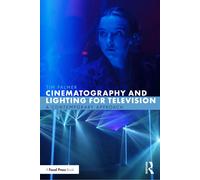 Cinematography And Lighting For Television