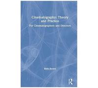 Cinematography: Theory And Practice
