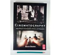 Cinematography: Theory and Practice : Imagemaking for Cinematographers, Directors & Videographers