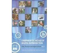 Cinephilia In The Age Of Digital Reproduction - Film, Pleasure, And Digital Culture, Volume 1