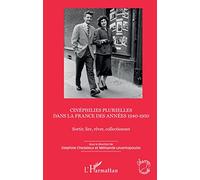 Cinéphilies plurielles dans la France des années 1940-1950: Sortir, lire, rêver, collectionner
