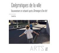 Cinépratiques de la ville Documentaires de l'urbanité après chronique d'un été - Camille Bui - Publication Universite Provence - broché - Beau livre