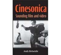Cinesonica by Andy Birtwistle Andy Birtwistle (Auteur)
