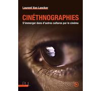 Cinéthnographies S'immerger dans d'autres cultures par le cinéma - Laurent Van Lancker - Presses Universitaires Lyon - broché - Essai