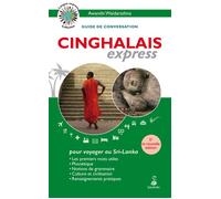 Cinghalais express Notions de grammaire guide de conversation, les premiers mots utiles, renseignements pratiques, culture et civilisation, vie quotidienne - Awanthi Waidarathna - Dauphin Editions Du 