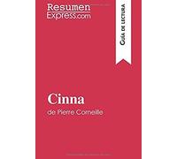 Cinna De Pierre Corneille (Guía De Lectura): Resumen Y Análisis Completo