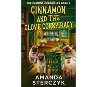 Cinnamon and the Clove Conspiracy: The Catmint Chronicles Book 3