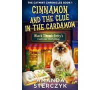 Cinnamon and the Clue in the Cardamom: The Catmint Chronicles Book 1