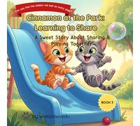 Cinnamon At The Park: A Toddler Storybook About Learning to Share and Making New Friends (Social Skills for Kids Ages 2-5)