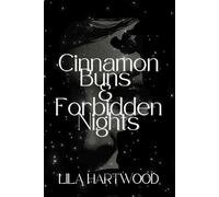 Cinnamon Buns & Forbidden Nights: A Small-Town Bakery Romance with a Sinfully Sweet Twist