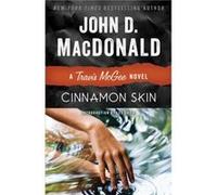 Cinnamon Skin A Travis McGee Novel by John D MacDonald & Introduction by Lee Child John D MacDonald Introduction by Lee Child (Auteur)