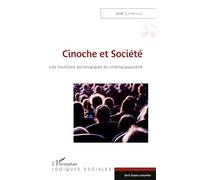 Cinoche et société: Les intuitions sociologiques du cinéma populaire