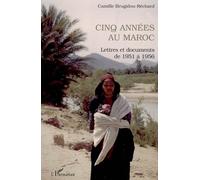 Camille Brugidou-Rechard – Cinq années au Maroc – Lettres et documents de 1951 à 1956 – Broché