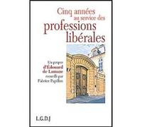 Cinq années au service des professions libérales papillon e. De lamaze e. (Auteur)