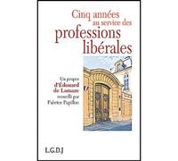 Cinq années au service des professions libérales - papillon e. De lamaze e. - Lgdj - broché - Récit