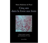 Cinq ans dans la fosse aux lions - Marie-Madeleine De Pazzi - Millon Jerome Eds - broché - Récit