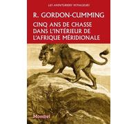 Cinq Ans De Chasse Dans L'intérieur De L'afrique
