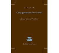 Cinq apparitions du ciel étoilé: Kant et le sens de l'existence