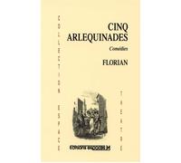 Cinq arlequinades 3eme edition - Jean-Pierre Claris de Florian - Espaces 34 - broché - Théâtre