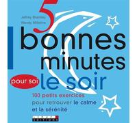 Cinq bonnes minutes pour soi le soir: 100 petits exercices pour retrouver le calme et la sérénité